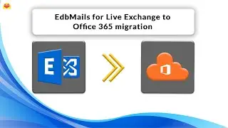 EdbMails for Live Exchange to Office 365 migration