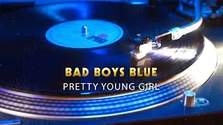 Bad Boys Blue - Pretty Young Girl