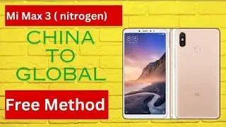 Mi Max 3 (nitrogen), Official Unlocked, Global Rom Flash, Free Method.