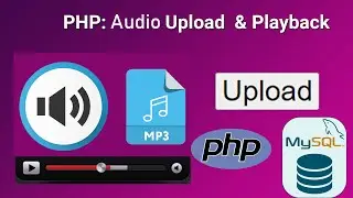 PHP: Audio Upload & Playback (Using Database)