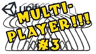 Unity MULTIPLAYER Tutorial -- Episode 3