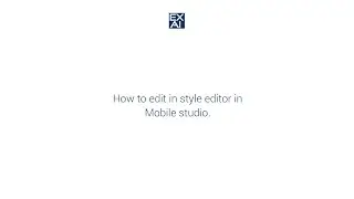 How to edit in style editor in Mobile studio.