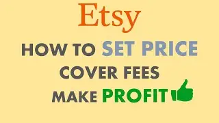Etsy fees explained, how to calculate selling price and make profit