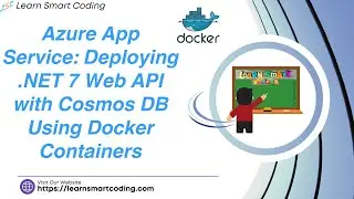 Azure App Service: Deploying .NET 7 Web API with Cosmos DB Using Docker Containers | Docker | Azure