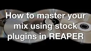 How to master your mix using stock plugins in REAPER