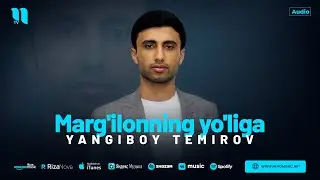 Yangiboy Temirov - Margilonning yoliga (audio 2024)