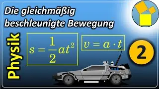 Gleichmäßige Beschleunigung (2) - www.mathe-physik-technik.de