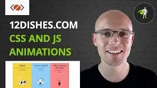 12dishes.com - CSS and JS Animations Deconstructed