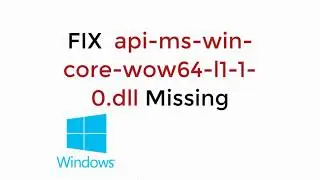 Fix api-ms-win-core-wow64-l1-1-0.dll Missing in Windows 10/8/7 [UPDATED 2019]