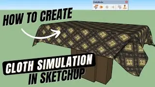 A Sketchup Tutorial: How To Simulate Cloth in Sketchup | Clothworks Plugin