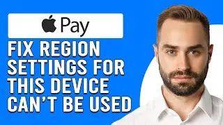 How To Fix Region Settings For This Device Cannot Be Used With Apple Pay (Troubleshoot Guide)