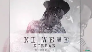 NJERAE - Ni WeWe (Official audio)