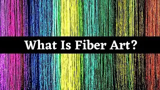 What Is Fiber Art?