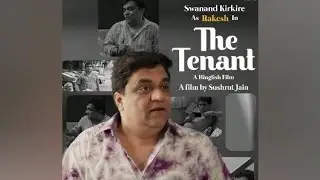 Swanand Kirkire As Rakesh | Secretary | The Tenant | Sushrut Jain