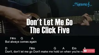 The Click Five - Don't Let Me Go Guitar Chords Lyrics