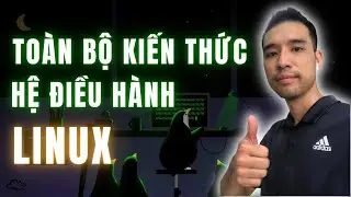 Toàn bộ kiến thức hệ điều hành Linux áp dụng trong công việc | Linux commands