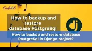 How to backup and restore  database PostgreSql  in Django project?