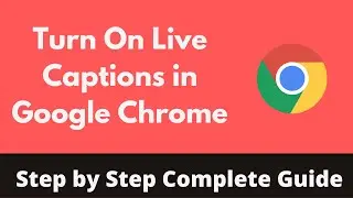 How to Turn On Live Captions in Google Chrome (2022)