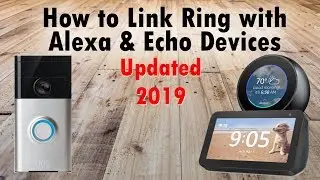 How to Connect Ring Cameras to Amazon Echo Devices Alexa (2019 Update)