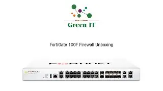 Fortigate  FG-100F Firewall Unboxing