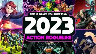 Top 10 New Upcoming Action Roguelike Games You Must Play in 2023