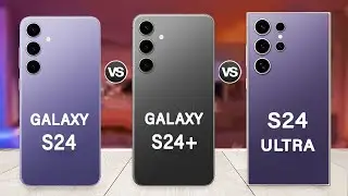 Samsung Galaxy S24 Vs Galaxy S24 Plus Vs Galaxy S24 Ultra Specs Review