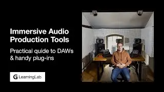 G LearningLab | Immersive Audio Production Tools. Practical guide to DAWs & handy plug-ins.
