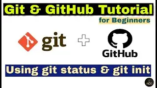 #5 - Our First Git Command | Using git status & git init | Git & GitHub Tutorial for Beginners