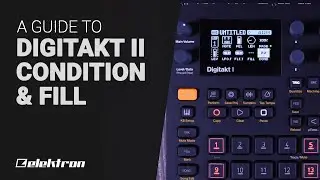 Elektron DIGITAKT II Conditions & FIll - Guide tutorial