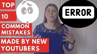 Top 10 common new YouTuber mistakes to avoid - Social Bard