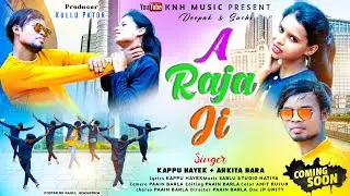 A RAJA JI || SINGER - KAPPU NAYEK & ANITA BARA || TEASER|| FULL HD 1080P