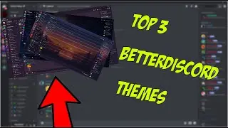 Top 3 BetterDiscord Themes!!!