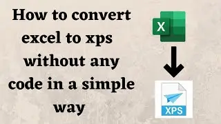 How to convert excel to xps without any code | xlsx to xps without any code