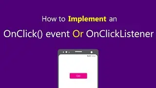 Implement OnClick() event Or OnClickListener in ANDROID+ JAVA