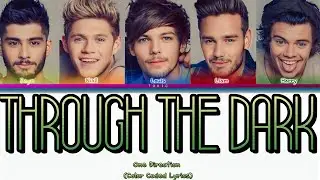 One Direction - Through The Dark [Color Coded Lyrics]