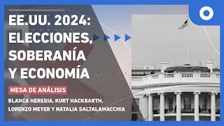 Mesa de Análisis - EE.UU. 2024: Elecciones, soberanía y economía (03/11/2024)