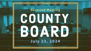 Arlington County Board Recessed Meeting | July 23, 2024