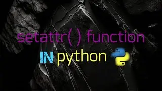 setattr ( ) function In python