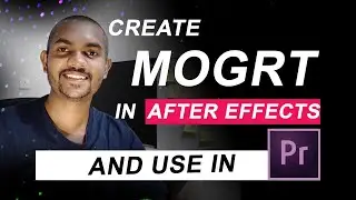 How to create mogrt file in After Effects (Motion graphic Templates)