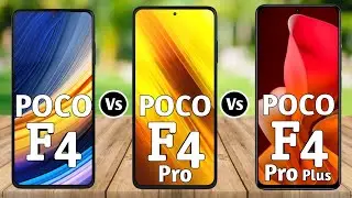 Poco F4 vs Poco F4 Pro vs Poco F4 Pro Plus