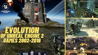 Evolution of Unreal Engine 2 Games 2002-2016