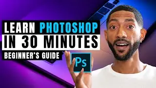 Photoshop Tutorial for Beginners 2022- Learn in 30 minutes