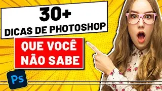 Mais de 30 dicas de Photoshop que você talvez não conheça I 37 dicas de Photoshop você não conhece