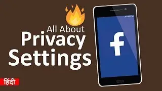 All About Facebook Privacy Settings You Should Know