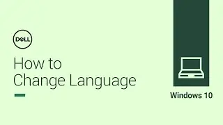 How to Change Language in Windows 10 (Official Dell Support)