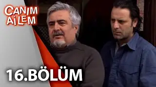 Canım Ailem| 16.Bölüm