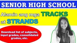 Senior High School Tracks & Strands for incoming Grade 11 Students + Download List of subjects, etc.