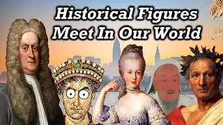 Comedy - When Historical Figures Meet Each Other