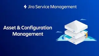 Asset & Configuration Management Highlights | Jira Service Management | Atlassian