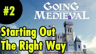 2. Going Medieval - Starting Conditions, Settlers and Ideal Starting Setup